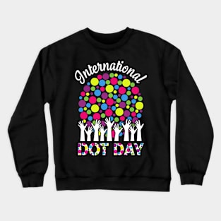 International Dot Day Men Women Boy Girl Colorful Polka Dot Crewneck Sweatshirt